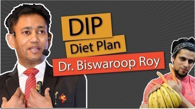 'DIP Diet by Dr. Biswaroop Roy Chowdhury | Diabetes and heart disease | Fat loss [in hindi]'