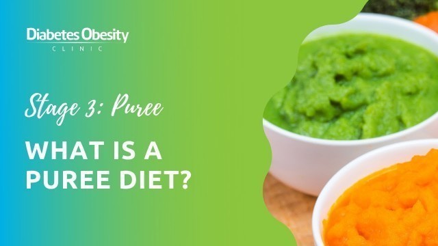 'Stage 3 Bariatric Surgery Diet: What is a puree diet? - Diabetes Obesity Clinic'