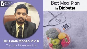 'Best DIABETES MEAL PLAN to follow –Advice from Expert !- Dr. Leela Mohan P V R | Doctors\' Circle'