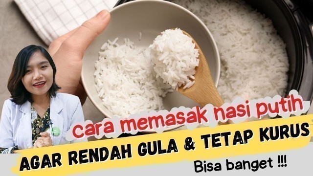 'Tips Memasak NASI UNTUK DIET & DIABETES. Makan Nasi TETAP KURUS? BISA BANGET!!!!'