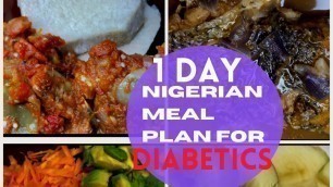 'NIGERIAN MEAL PLAN FOR DIABETICS || #diabetesdiet'