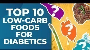'The Top 10 Low-Carb Foods for Diabetics'