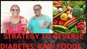 'STRATEGY TO REVERSE DIABETES: RAW FOODS'
