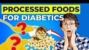 '10 Healthiest \"Processed\" Foods For Diabetics'