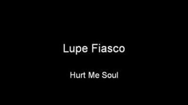 'Lupe Fiasco - Hurt Me Soul'