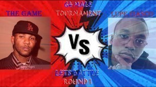 'Lupe Fiasco - It Just Might Be Okay VS The Game - Hate It Or Love It (ROUND 1) 2023 MALE TOURNAMENT!'