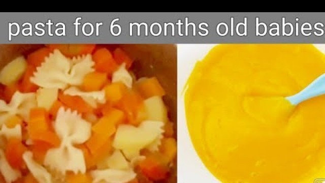 'baby food pasta and vegetable for 6 months old babies | pasta for 6 months old babies'