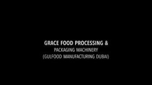 'Grace Food Processing & Packaging Machinery in Gulfood Manufacturing Dubai'