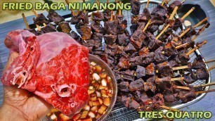 'PAANO NGA BA NILULUTO ANG FRIED BAGA NI MANONG | TRES QUATRO STREETFOODS | FRIED BAGA NG BAKA'