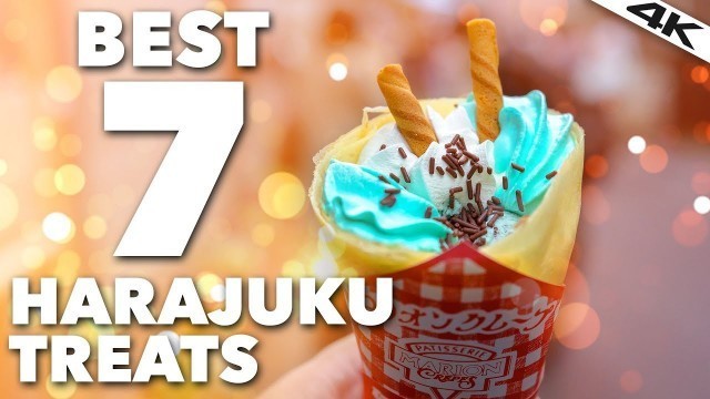 'BEST 7 Harajuku Sweets - Tokyo Street Food Snacks | Harajuku, Tokyo [4K]'