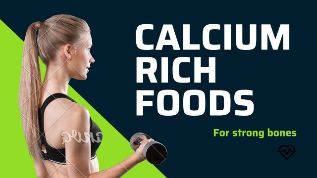 'Calcium rich foods | food sources of calcium|  food for strong bones| increase your bone density'