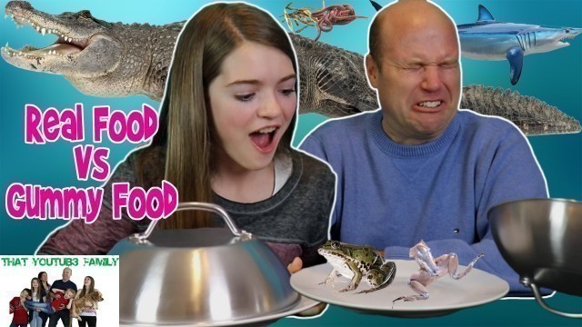 'Real Food Vs Gummy Food Challenge / That YouTub3 Family'