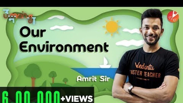 'Our Environment L1 | CBSE Class 10 Science (Biology) Explanation | Food Chain Ozone Layer Pollution'