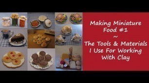 'Making Miniature Food #1 - The Tools & Materials I Use For Working With Clay'