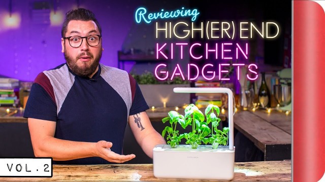 'Reviewing High(er) End Kitchen Gadgets Vol. 2'