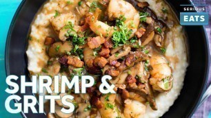 'How to Make the Best Shrimp and Grits | Serious Eats'