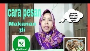 'Cara Order Makanan di GRAB FOOD untuk pemula'