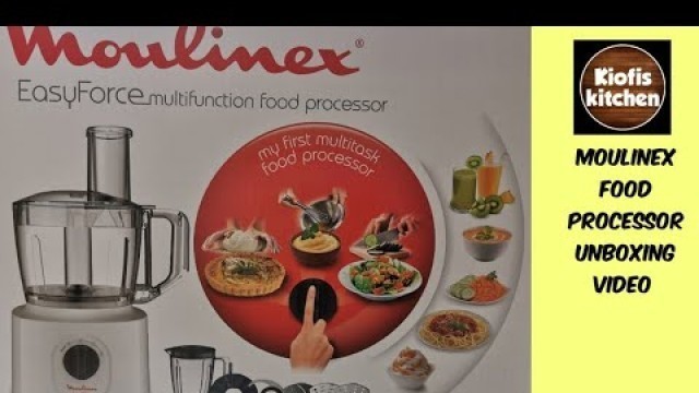 'Moulinex Food Processor Unboxing Video|kiofis kitchen'