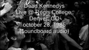 'Dead Kennedys \"Chemical Warfare\" Live@Regis College, Denver, CO 10/28/85 (SBD-audio)'