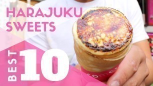 'Tokyo Street Food | Top 10 Harajuku Sweets'