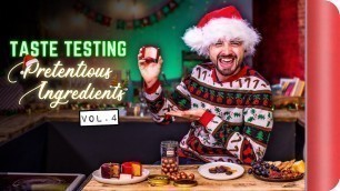 'Chefs Vs Normals Taste Testing Pretentious \"Festive\" Ingredients Vol.4'