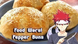 'Food Wars! Pepper Buns In Real Life!'