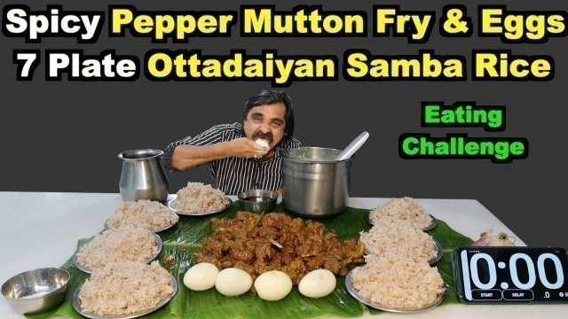 'Spicy Pepper Mutton Fry, 4 Eggs & 7 Plate Ottadaiyan Samba Rice Eating Challenge | Man vs Food |'