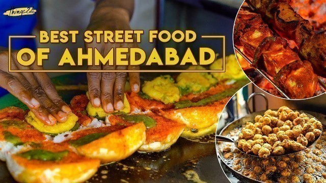 'Top 10 Indian Street Foods in Ahmedabad, India | Ahmedabad Street Food | Things2do'