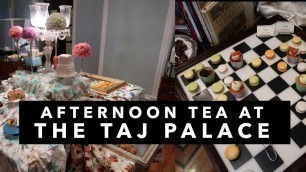 'AFTERNOON TEA at the TAJ PALACE HOTEL, MUMBAI'