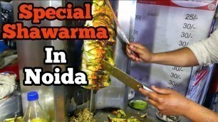 'SPECIAL CHICKEN SHAWARMA | CHICKEN SHAWURMA | Brahmaputra Market | Noida Street Food | Tasty India'