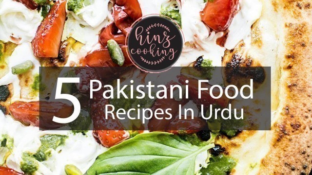 '5 Special Pakistani Food Recipes in Urdu - Pakistani Cooking Recipes by Hinz Cooking'