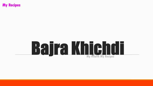 'Bajra Khichdi | CALCIUM RICH RECIPES | HEALTHY RECIPES | RECIPES LIBRARY'