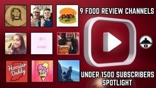 '9 YOUTUBE FOOD REVIEW CHANNELS  | UNDER 1500 SUBSCRIBERS SPOTLIGHT 