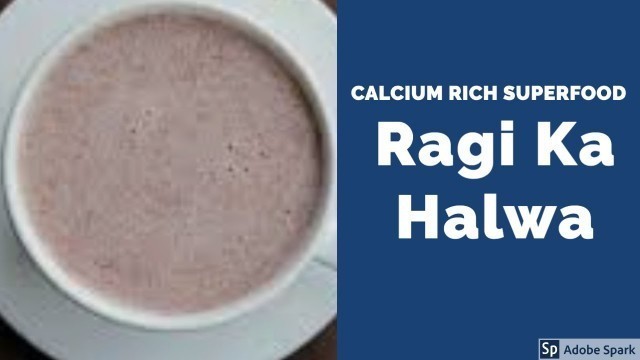 'Ragi ka Halwa | calcium rich superfood'