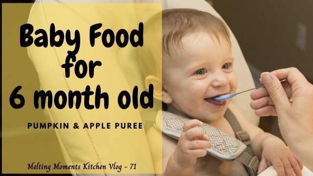 'Baby Food for 6 months old | Pumpkin And Apple Puree | #Melting Moments Kitchen Vlog - 71'