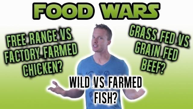 'The Difference Between Free Range vs Factory Farmed (CHICKEN, BEEF, AND FISH) | LiveLeanTV'