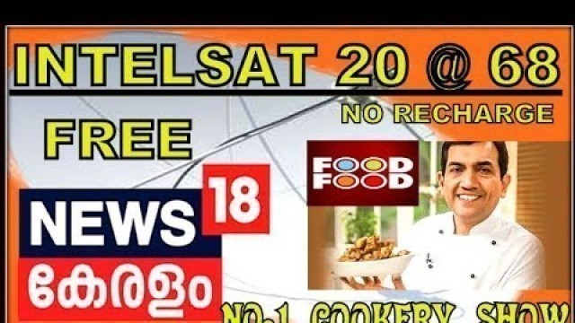 '#news18#foodfood#intelsat20#68# INTELSAT 20 news keralam malayalam channel'