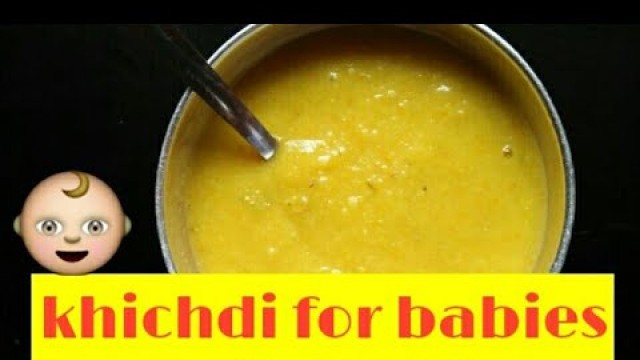 'Khichdi recipe for 5-12 months old babies|| baby food for 5-12 months old babies.'