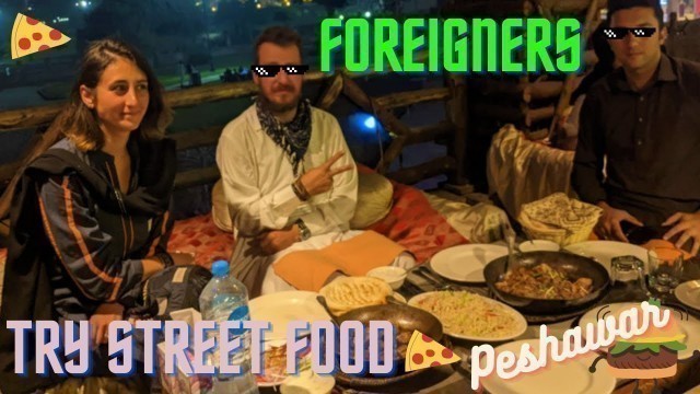 'Foreigners try out STREET FOOD in Peshawar, Pakistan - DodoExplorers'