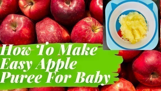 'Baby Food For 6 Months Old Baby || How To Make Homemade APPLE PUREE For Baby (2020)'