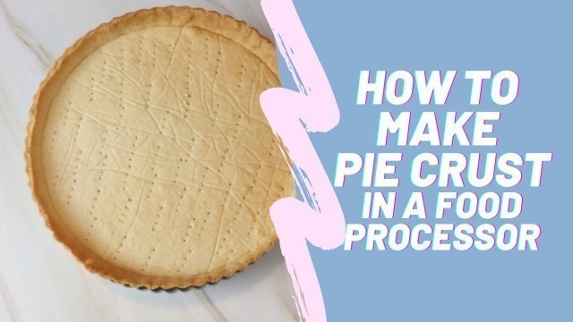 'How to make Pastry /Pie Crust In A FOOD PROCESSOR Ready IN 3MINUTES WITHOUT ALMOND FLOUR!'