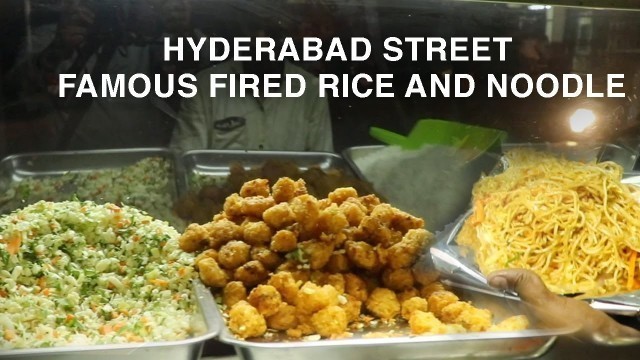 'Hyderabad Street Famous Fired Rice and Noodles | Indian Street Food | Yum Yum Street'