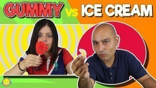 'GUMMY FOOD vs ICE CREAM!! Gominolas vs Helados!!'