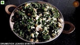 'Murungai Keerai Poriyal / Drumstick Leaves Stir Fry / Calcium Rich Food'