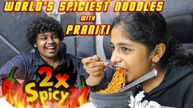 'World\'s Spiciest Noodles with Praniti - Extreme Spicy Food Challenge | Irfan\'s view'