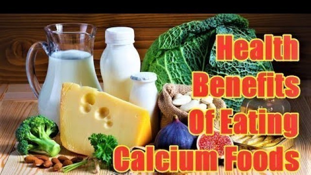 '10 Best Health Benefits Of Eating Calcium Rich Foods'