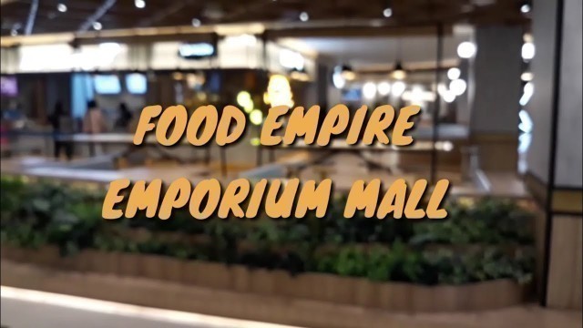 'Food Empire Emporium Mall. Makan dan Nongkrong juga oke'