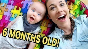 '6 MONTH OLD BABY UPDATE!'