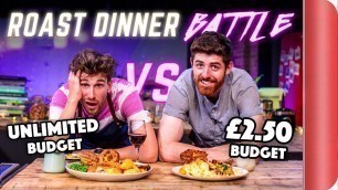 'ROAST DINNER BUDGET BATTLE | CHEF (£2.50 Budget) vs NORMAL (Unlimited Budget)'