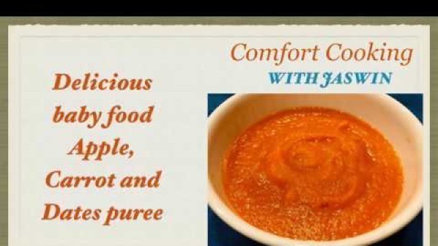 'BABY FOOD (CARROT AND APPLE PUREE) - For 6 month old baby -Comfort Cooking with Jaswin'